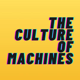 The Culture of Machines