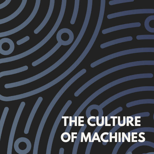 The Culture of Machines